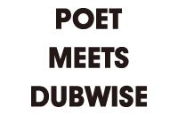 POET MEETS DUBWISE